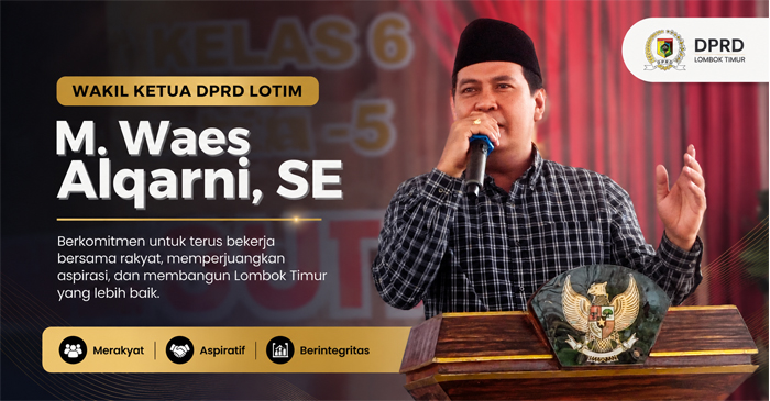 Wakil Ketua DPRD Lotim, M. Waes Alqarni, SE.