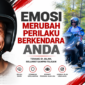 Keselamatan berkendara tidak hanya berkaitan dengan kemampuan seseorang dalam mengendalikan sepeda motor, tetapi juga bagaimana pengendara mampu mengendalikan emosi dan mengambil keputusan secara bijak ketika menghadapi berbagai situasi di jalan raya.